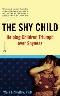 Shy Child: Helping Children Triumph Over Shyness