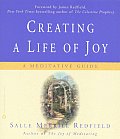 Creating A Life Of Joy A Meditative Guide