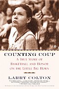 Counting Coup A True Story of Basketball & Honor on the Little Big Horn