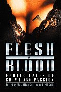 Flesh & Blood Erotic Tales Of Crime & Passion