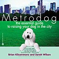 Metrodog The Essential Guide To Raising