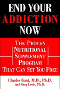 End Your Addiction Now The Proven Nutrit