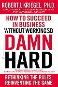 How to Succeed in Business Without Working So Damn Hard