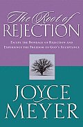 Root of Rejection Escape the Bondage of Rejection & Experience the Freedom of Gods Acceptance