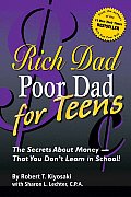 Rich Dad Poor Dad for Teens The Secrets about Money That You Dont Learn in School