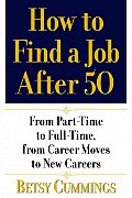 How to Find a Job After 50 From Part Time to Full Time from Career Moves to New Careers