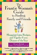 Frantic Womans Guide To Feeding Family & Frien