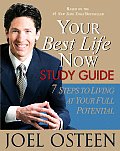 Your Best Life Now Study Guide 7 Steps to Living at Your Full Potential