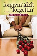 Forgivin Aint Forgettin