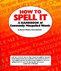How To Spell It A Handbook Of Commonly Missp