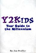 Y2kids A Guide To The Millennium