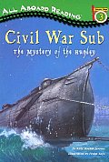 Civil War Sub The Mystery of the Hunley