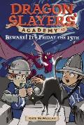 Dragon Slayers Academy 13 Beware Its Friday the 13th