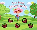 Five Sweet Strawberries Strawberry Short