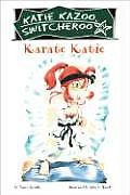 Katie Kazoo 18 Karate Katie