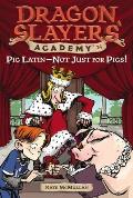 Dragon Slayers Academy 14 Pig Latin Not Just for Pigs