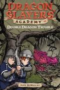 Dragon Slayers Academy 15 Double Dragon Trouble