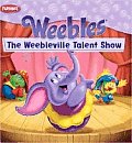 The Weebleville Talent Show