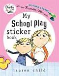 Charlie & Lola My School Play Sticker Stories