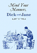 Mind Your Manners Dick & Jane