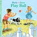 Dick & Jane Play Ball
