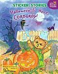 Halloween Is Here, Corduroy! [With 75 Reusable Stickers]