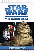 Clone Wars Chapterbooks 02 Operation Huttlet