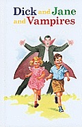 Dick & Jane & Vampires