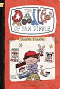 Doodles of Sam Dibble 02 Double Trouble