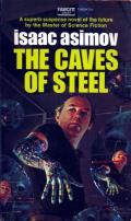 The Caves Of Steel: Elijah Bailey And R. Daneel Olivaw 1