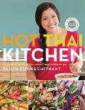 Hot Thai Kitchen Demystifying Thai Cuisine with Authentic Recipes to Make at Home