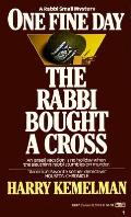 One Fine Day The Rabbi Bought A Cross