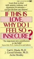 If This Is Love, Why Do I Feel So Insecure?: Learn How to Deal with Anxiety, Jealousy, and Depression in Romance--And Get the Love You Deserve!