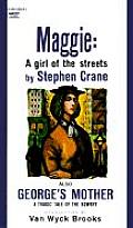 Maggie A Girl of the Streets & Georges Mother Two Novels
