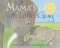 Mamas Day with Little Gray