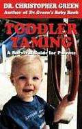 Toddler Taming A Survival Guide for Parents