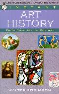 Instant Art History: From Cave Art to Pop Art