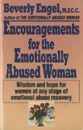 Encouragements for the Emotionally Abused Woman Wisdom & Hope for Women at Any Stage of Emotional Abuse Recovery