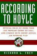 According to Hoyle Official Rules of More Than 200 Popular Games of Skill & Chance with Expert Advice on Winning Play
