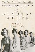 Kennedy Women The Saga of an American Family