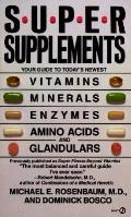 Super Supplements Your Guide To Today
