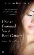 I Never Promised You A Rose Garden