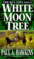 White Moon Tree Ben Tree Saga Volume 3