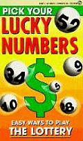 Pick Your Lucky Numbers Easy Ways to Play the Lottery