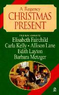 A Regency Christmas Present: Five New Stories