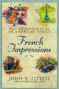 French Impressions The Adventures Of A N