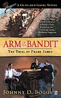 Arm Of The Bandit Trial Of Frank James