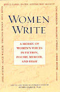Women Write A Mosaic of Womens Voices in Fiction Poetry Memoir & Essay A Mosaic of Womens Voices in Fiction Poetry Memoir & Essay