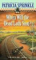 When Will the Dead Lady Sing A Thoroughly Southern Mystery