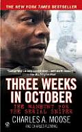 Three Weeks in October The Manhunt for the Serial Sniper